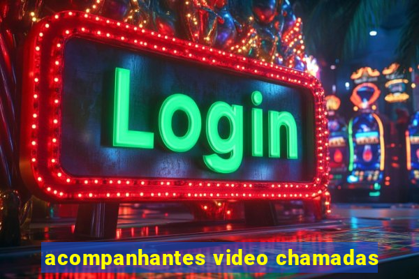 acompanhantes video chamadas